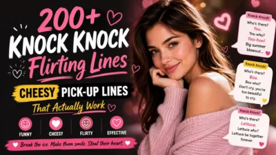 200+ Knock Knock Flirting Lines Cheesy Pick-Up Lines