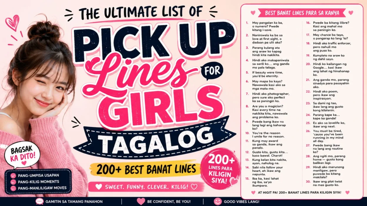 The Ultimate List of Pick-Up Lines for Girls Tagalog 200 Best Banat Lines